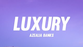 Azealia Banks  Luxury Lyrics [upl. by Jolee951]