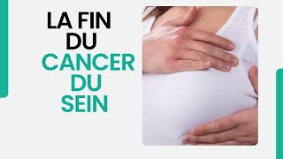 FINIR LE CANCER DU SEIN SOLUTION ADÉQUATE ET ULTIME [upl. by Karb]