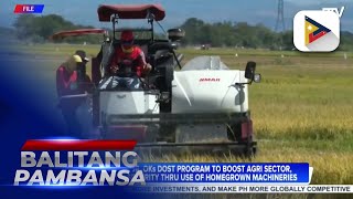 PBBM OKs DOST program to boost agri sector achieve food security thru use of homegrown machineries [upl. by Winfield987]