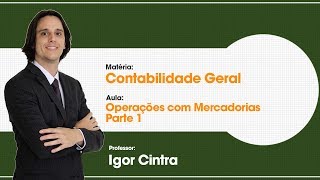 Aula Grátis de Contabilidade Geral  Operações com Mercadorias  Parte 1  1336 [upl. by Rolyak18]