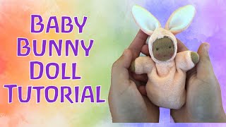 Waldorf WonderThings Baby Bunny Doll Tutorial [upl. by Cynthy]