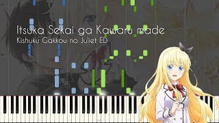 Itsuka Sekai ga Kawaru made  Kishuku Gakkou no Juliet ED  Piano Arrangement [upl. by Nosbig]