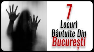 7 Locuri Bântuite Din București [upl. by Notlehs]