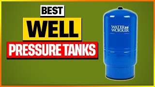 Best Well Pressure Tanks in 2024 Top 6 Picks Reviewed [upl. by Medarda466]