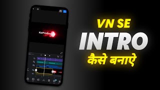 Vn App Se Intro Kaise Banaye  How To Make Intro In Vn App  Intro Kaise Banaye  Vn Video Editor [upl. by Crosse]