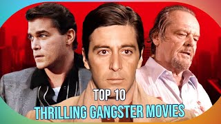 Top 10 Most Thrilling Gangster Movies of All Time [upl. by Nilrem]