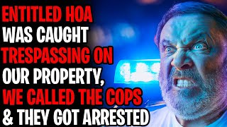 Entitled HOA TRESPASSED On My Property We Caught Him And Called The Cops [upl. by Adile]