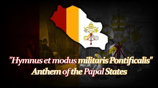 quotHymnus et modus militaris Pontificalisquot  Anthem of the Papal States [upl. by Sacks]