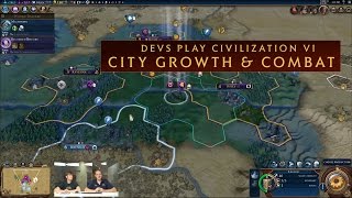 CIVILIZATION VI  Devs Show Off Combat and City Growth [upl. by Polloch]