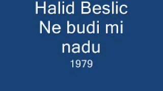 Halid Beslic 1979 Ne budi mi nadu [upl. by Clareta]