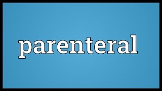 Parenteral Meaning [upl. by Nataline]