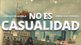 Herencia De Patrones x Chavalos De La Perla No Es Casualidad Full Audio [upl. by Ynohtnael]