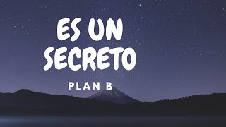 Plan B  Es Un Secreto LETRA [upl. by Alaine]