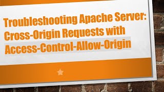 Troubleshooting Apache Server CrossOrigin Requests with AccessControlAllowOrigin [upl. by Yrrep]