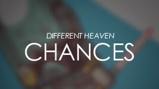 Different Heaven  Chances [upl. by Nevek671]