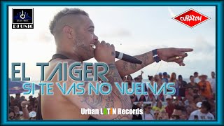 EL TAIGER ❌ DJ UNIC ► SI TE VAS NO VUELVAS EN VIVO [upl. by Iot]