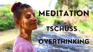 GEFÜHRTE MEDITATION gegen ZWANGSGEDANKEN ⚠️ Tschüss Overthinking Grübeln und Sorgen [upl. by Nohs]