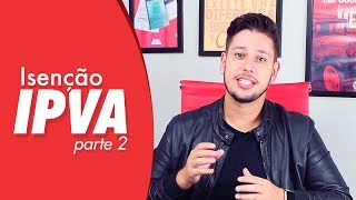 Como fazer Isenção de IPVA  Parte II [upl. by Locke]