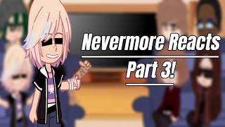 Nevermore students  Tyler reacts part 3READ DESCRIPTION [upl. by Yeh]