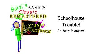 Schoolhouse Trouble  Baldis Basics Classic Remastered Original Soundtrack [upl. by Karney]