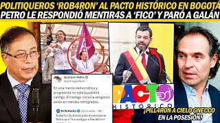 ¡R0B4RON AL PACTO HISTÓRICO EN BOGOTÁ PETRO LE RESPONDIÓ MENTIR4S A FICO Y PILL4RON A GNECCO [upl. by Kcire]