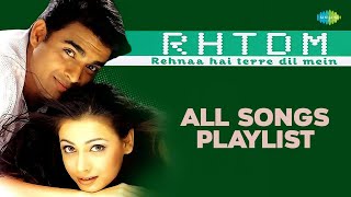 Rehnaa Hai Tere Dil Mein  RHTDM  Zara Zara  R Madhavan  Dia Mirza  All Songs Playlist [upl. by Breh]