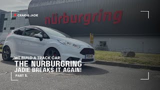 320BHP Fiesta ST Nurburgring roadtrip DOES NOT GO TO PLAN  EP5 [upl. by Nabetse]