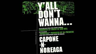 CaponeNNoreaga  YAll Dont Wanna Instrumental [upl. by Haliled]