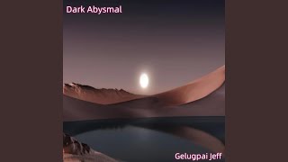 Dark Abysmal [upl. by Ettigirb]