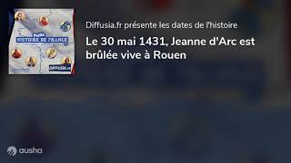 Le 30 mai 1431 Jeanne dArc est brûlée vive à Rouen [upl. by Vanessa730]