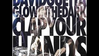 Clap Your Hands  David Guetta Feat Glowinthedark [upl. by Renate]