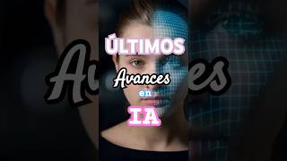 Últimos Avances en IA Que debes conocer  inteligenciaartificial ia [upl. by Ititrefen]