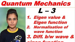 L3 Bsc Final Quantum mechanics normalisation of wave function diff Eigen values amp eigen functions [upl. by Rolland]