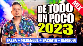 DE TODO UN POCO 2023  MUSICA VARIADA  LA MEJOR MEZCLA 2023  SALSABACHATAMERENGUEDEMBOWTIPICO [upl. by Adella]