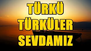 TÜRKÜ  TÜRKÜLER SEVDAMIZ SEÇME  HD 2024 türkü türküler türküdinle [upl. by Ocinom]