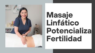 Masaje Drenaje Manual Linfático Puede mejorar tu fertilidad [upl. by Ancalin]