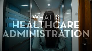 What is Healthcare Administration [upl. by Wachter]