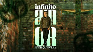 Ilmar Quintanilha  Infinito Amor Clipe Oficial [upl. by Oigres]