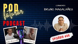 Pod Faturar Episódio 44 Bruno Magalhães [upl. by Kinzer]