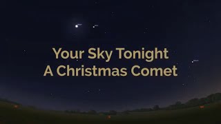 Your Sky Tonight  A Christmas Comet [upl. by Nauj]