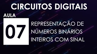 CIRCUITOS DIGITAIS Aula 07  Representação de Números Binários Inteiros com Sinal [upl. by Atiuqcir]