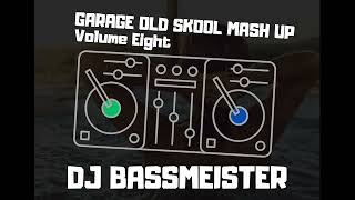 DJ Bassmeister  Garage Old Skool Mash up Volume Eight [upl. by Sharman638]