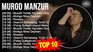 Murod Manzur 2023 MIX  Top 10 eng yaxshi qoshiqlar [upl. by Natanoj928]