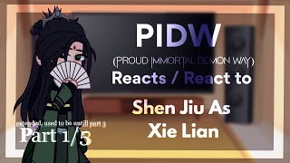 PIDW react to Shen Jiu as Xie Lian ft Hua cheng • Part 14 [upl. by Patterman]