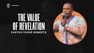 The Value Of Revelation  Pastor Touré Roberts [upl. by Doner]