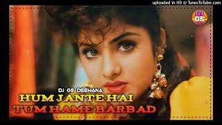 Hum Jante Hai Tum Hame Barbad Karoge Vinod Rathod Alka Yagnik Khilona 1996 Dj Gs Deewana [upl. by Crowell]