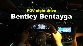 Bentley Bentayga POV night drive review [upl. by Sabian888]