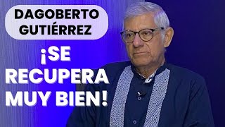 LA NOTICIA DE LA SEMANA  DAGOBERTO GUTIÉRREZ SE RECUPERA MUY BIEN [upl. by Claudius494]