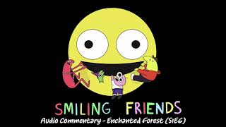 Smiling Friends  Audio Commentary  Enchanted Forest S1E6 [upl. by Luz232]