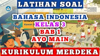 Latihan Soal Ulangan Bahasa Indonesia Kelas 3 Bab 1 Ayo Main Kurikulum Merdeka [upl. by Eusoj]